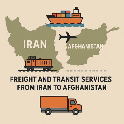 Comprehensive Overview of Freight and Transit Services from Iran to Afghanistan